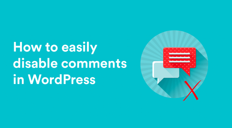 How to Disable Comments in WordPress: Detailed Guide (2022)