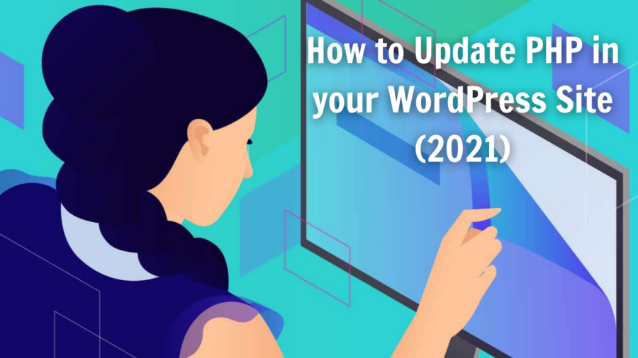how to update php in your wordpress site 2021